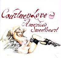 Обложка альбома «America's Sweetheart» (Courtney Love, 2004)