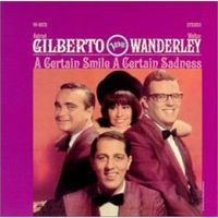 Обложка альбома «Astrud Gilberto. Walter Wanderley. A Certain Smile, A Certain Sadness» (Astrud Gilberto, Walter Wanderley, 2006)
