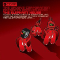 Обложка альбома «Presents Remixes From The Elephant House» (The Groove Corporation, 2005)