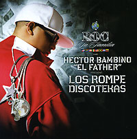 Обложка альбома «Roc La Familia & Hector Bambino «El Father» Present Los Rompe Discotekas» (2006)