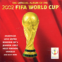 Обложка альбома «The Official Album Of The 2002 FIFA World Cup» (2002)