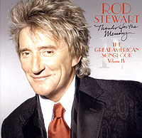 Обложка альбома «Thanks For The Memory. The Great American Songbook IV» (Rod Stewart, 2005)