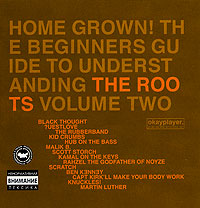 Обложка альбома «Home Grown! The Beginner's Guide To Understanding. The Roots. Vol.2» (The Roots, 2005)