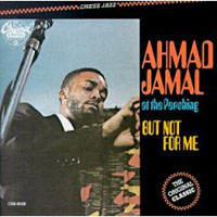 Обложка альбома «Ahmad Jamal At The Pershing. But Not For Me» (Ahmad Jamal, 2006)