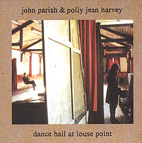 Обложка альбома «John Parish & Polly Jean Harvey. Dance Hall At Louse Point» (John Parish, Polly Jean Harvey, 1996)