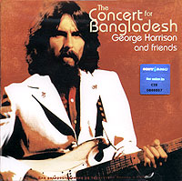 Обложка альбома «George Harrison And Friends. The Concert For Bangladesh» (2006)