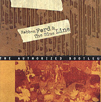 Обложка альбома «Robben Ford & The Blue Line. The Authorized Bootleg» (Robben Ford & «The Blue Line», 1998)