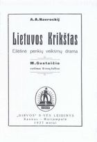 A. A. Navrockij. Lietuvos Krikštas. Eilėtinė penkių veiksmų drama. M. Gustaičio vertimas iš rusų kalbos. Kaunas — Marijampolė: “Dirvos” bendrovė, 1927. Титульная страница